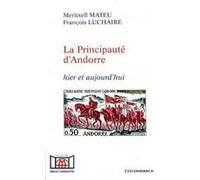 Principaute d'andorre hier et aujourd'hui (la) LUCHAIRE/MATEU (Auteur)