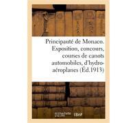 Principauté de Monaco – Exposition, concours et courses de canots automobiles et hydro-aéroplanes