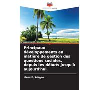Principaux développements en matière de gestion des questions sociales, depuis les débuts jusqu'à aujourd'hui