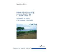 Principe de charité et irrationalité Comprendre les actions et les croyances irrationnelles - Faustin Lekili Mputu - L'harmattan - broché - Essai