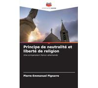 Principe de neutralité et liberté de religion: Une comparaison franco-allemande