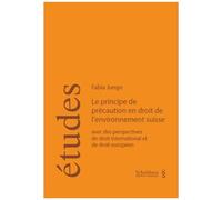 Principe De Précaution En Droit De L'environnement Suisse - Avec Des Perpectives De Droit International Et De Droit Européen