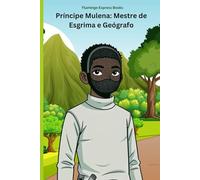 Príncipe Mulena: Mestre de Esgrima e Geógrafo