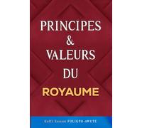 PRINCIPE & VALEURS DU ROYAUME