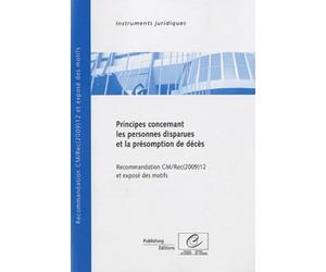 Principes concernant les personnes disparues et la présomption de décès: Recommandation CM/REC(2009)12 et exposé des motifs
