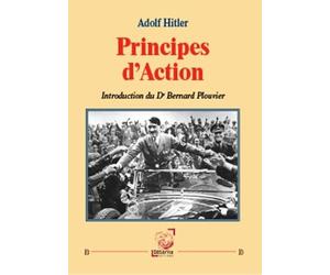 Principes d'action: Huit discours intégraux d'Adolf Hitler prononcés en 1933-1936