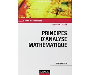 Principes d'analyse mathématique: Cours et exercices