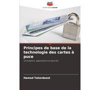 Principes de base de la technologie des cartes à puce: Conception, applications et sécurité