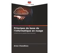 Principes de base de l'informatique en nuage: Infrastructure, plateformes et services