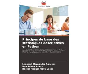 Principes de base des statistiques descriptives en Python: Fondamentaux des statistiques descriptives en Python : théorie et pratique pour les élèves du secondaire