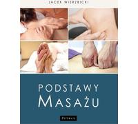 Principes de base du massage - Jacek Wierzbicki (Ratgeber auf Polnisch)