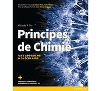 Principes de chimie - Une approche moléculaire Nivaldo J. Tro (Auteur), Eveline Clair (Traduction), Carl Ouellet (Traduction), Jean-Marie Gagnon (Traduction)