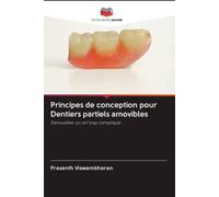 Principes de conception pour Dentiers partiels amovibles: Démystifier un art trop compliqué...