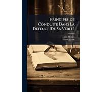 Principes De Conduite Dans La Defence De Sa VÃ(c)ritÃ(c)