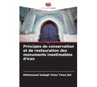 Principes de conservation et de restauration des monuments inestimables d'Iran