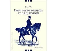 Principes de dressage et d'équitation James Fillis (Auteur)