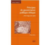 Principes De Gouvernance Politique Éthique - Et Le Congo Sera Sauvé
