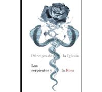 Príncipes De La Iglesia: Las Serpientes Y La Rosa