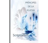 Príncipes De La Iglesia: Scriptorium: 5 (Prncipes De Laiglesia)