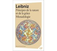 Principes de la Nature et de la Grâce - Monadologie et autres textes