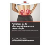 Principes de la pharmacothérapie en néphrologie: Application clinique fondée sur des données probantes