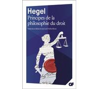 G. W. F. Hegel – Principes de la philosophie du droit – Traduction inédite et présentation – Poche
