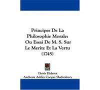 Principes de La Philosophie Morale: Ou Essai de M. S. Sur Le Merite Et La Vertu (1745) Diderot, Denis, Shaftesbury, Anthony Ashley Cooper (Auteur)