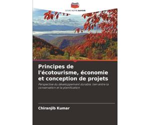 Principes de l'écotourisme, économie et conception de projets: Perspective du développement durable, lien entre la conservation et la planification
