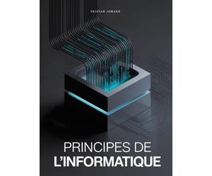 Principes de l'informatique: De la logique à la programmation