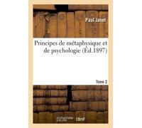 Principes De Métaphysique Et De Psychologie. T.2