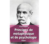 Principes de métaphysique et de psychologie: Tome I