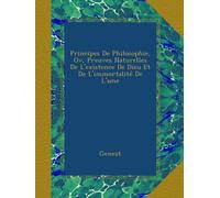Principes De Philosophie, Ov, Preuves Naturelles De L'existence De Dieu Et De L'immortalité De L'ame
