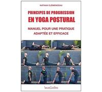 Principes De Progression En Yoga Postural - Manuel Pour Une Pratique Adaptée Et Efficace