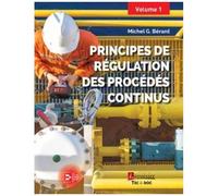 Principes De Régulation Des Procédés Continus - Volume 1