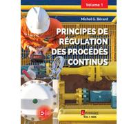 Principes de régulation des procédés continus (volume 1) - Michel G. Bérard - Technique Et Documentation - broché - Scolaire / Universitaire