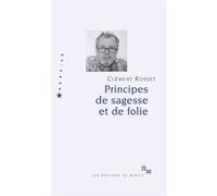 Principes de sagesse et de folie Clément Rosset (Auteur)