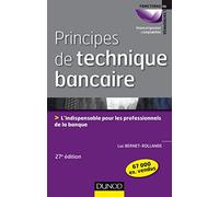 Principes de technique bancaire - 27e éd. - L'indispensable pour les professionnels de la banque: L'indispensable pour les professionnels de la banque