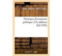 Principes d'économie politique (25e édition) Charles Gide (Auteur)