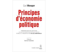 Principes d'économie politique Première édition critique incluant les annotations inédites de l'auteur établie et présentée par Gilles Campagnolo - Carl Menger - Seuil - broché - Etude