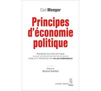 Principes d'économie politique: Première édition critique incluant les annotations inédites de l'auteur établie et présentée par Gilles Campagnolo