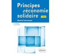 Principes d'économie solidaire: Manuel de l'autre économie