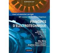 Principes d'électrotechnique - Cours et exercices corrigés: Cours et exercices corrigés