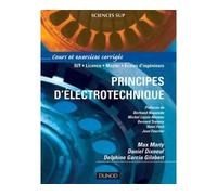 Principes d'électrotechnique - Cours et exercices corrigés - MAX MARTY - Dunod - broché - Scolaire / Universitaire