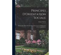 Principes D'orientation Sociale: Résumé Des Études De M. Ernest Solvay Sur Le Productivisme Et Le Comptabilisme