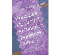 Principes du droit de la fonction publique tome 1: Manuel à l’usage des concours administratifs, de la pratique des tribunaux et des autres métiers de la fonction publique