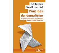 Principes du journalisme: Ce que les journalistes doivent savoir, ce que le public doit exiger