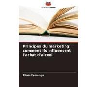Principes Du Marketing: Comment Ils Influencent L'achat D'alcool