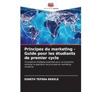 Principes du marketing - Guide pour les étudiants de premier cycle