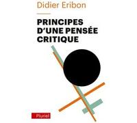 Principes d'une pensée critique Didier Eribon (Auteur)