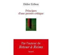 Principes d'une pensée critique - Didier Eribon - Fayard - broché - Essai